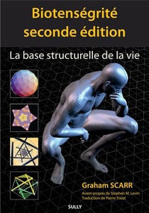 Biotenségrité - la base structurelle de la vie (2e édition)