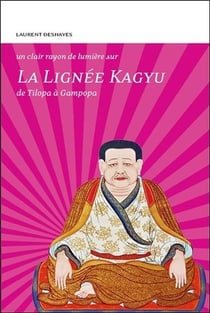 La lignée Kagyu - de Tilopa à Gampopa