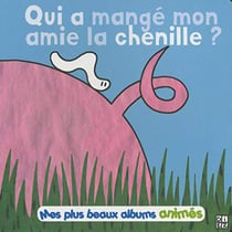 Qui a mangé mon amie la chenille ?