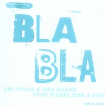 Bla bla - 600 infos incroyables et insolites