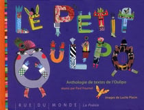 Le petit Oulipo - anthologie de textes et techniques de l'Oulipo