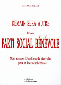 DEMAIN SERA AUTRE / Thèmes du PARTI SOCIAL BÉNÉVOLE