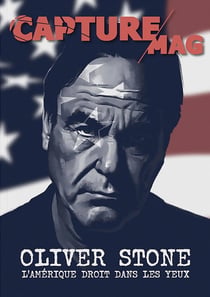 Capture Mag n.2 : Oliver Stone : l'Amérique droit dans les yeux