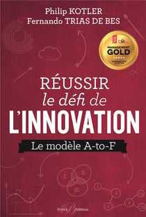 Réussir le défi de l'innovation - le modèle a-to-f