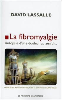 La fibromyalgie - autopsie d'une douleur au zénith...