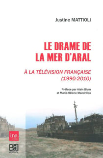 Le drame de la mer d'Aral à la télévision française 1990-2010