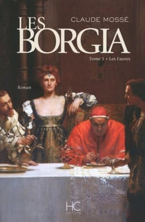Les Borgia Tome 1 - les fauves