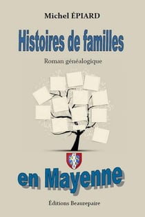 Histoires de familles en Mayenne - roman généalogique
