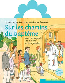 Sur les chemins du baptème - 2/4 ans