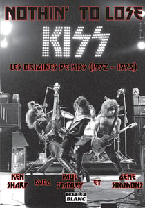 Nothin' to lose les origines de kiss (1972-1975)