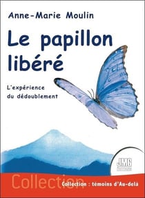 Le papillon libéré : l'expérience du dédoublement