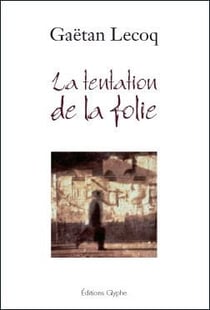 La tentation de la folie