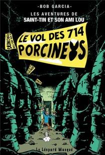 Les aventures de Saint-Tin et son ami Lou Tome 2 : le vol des 714 porcineys