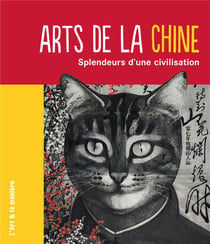 Arts de la Chine - splendeurs d'une civilisation