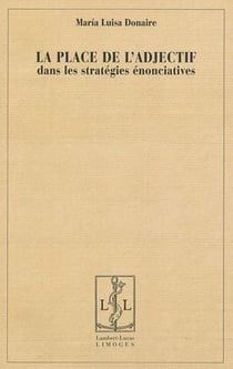 La place de l'adjectif dans les stratégies énonciatives