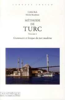 Méthode de Turc Tome 2 - grammaire et lexique du turc moderne