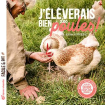 J'élèverais bien des poules