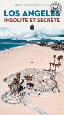 Los Angeles insolite et secrète (édition 2022)