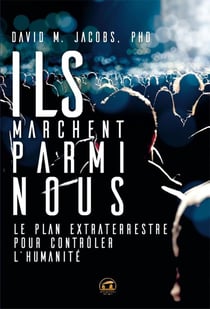 Ils marchent parmi nous - le plan extraterrestre pour controler l'humanité