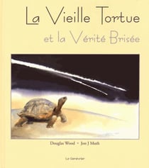 La vieille tortue et la vérité brisée