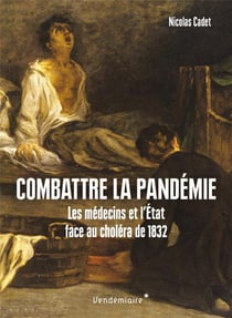 Combattre la pandémie : médecins et opinion publique face au choléra de 1832