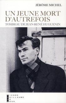 Un jeune mort d'autrefois - tombeau de Jean-René Huguenin