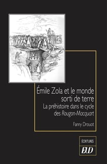 Émile Zola et le monde sorti de terre : La préhistoire dans le cycle des Rougon-Macquart