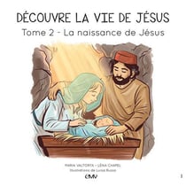 Découvre la vie de Jésus Tome 2 : la naissance de Jésus