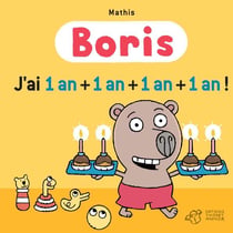 Boris, j'ai un an + un an + un an + un an