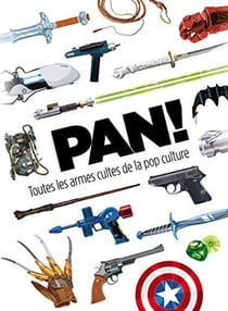 Pan ! toutes les armes de la pop culture