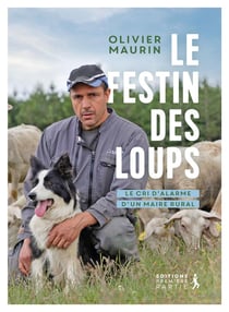 Le festin des loups : Le cri d'alarme d'un maire rural