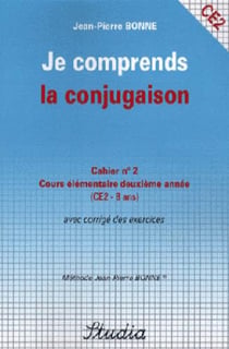 Je comprends la conjugaison t.2 - ce2 - cours élémentaire deuxième année avec corrigé des exercices