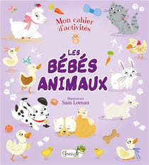 Mon cahier d'activités - les bébés animaux