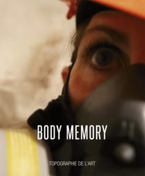 Body memory - [exposition, 4-25 juillet 2015, paris], topographie de l'art