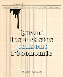 Quand les artistes pensent l'économie