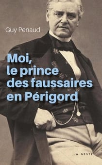 Moi, le prince des faussaires en Perigord