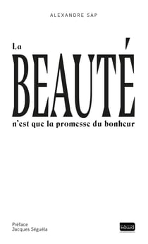 LA BEAUTE N'EST QUE LA PROMESSE DU BONHEUR