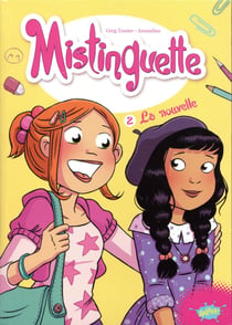 Mistinguette Tome 2 : la nouvelle