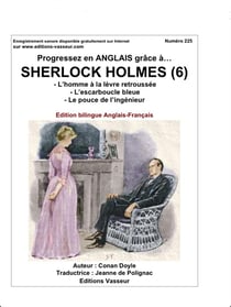 Progressez en anglais grâce à... : Sherlock Holmes Tome 6 - l'homme à la lèvre retroussée - l'escarboucle bleue - le pouce de l'ingénieur