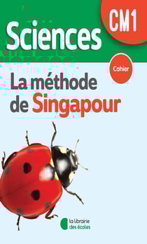 La méthode de Singapour : sciences : CM1 - cahier