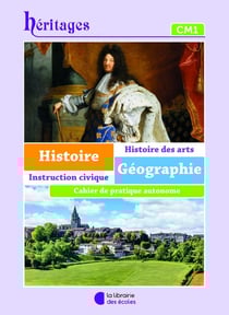 Héritages : Histoire-géographie-ICM : CM1 - cahier (édition 2023)