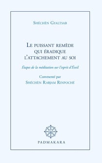 Le Puissant Remède qui éradique l'attachement au soi 2nd édition