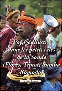 Voyage illustré dans les petites iles de la sonde - florès, timor, sumba, komodo