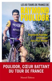 Les 60 tours de France de Raymond Poulidor