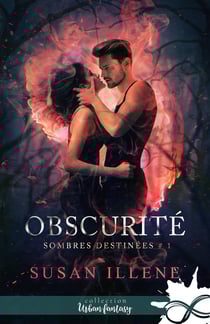 Sombres destinees Tome 1 - obscurité