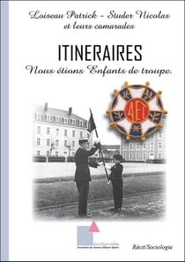 Itinéraires : nous étions enfants de troupe