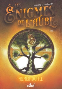 Les énigmes de l'aube Tome 1 : premier souffle