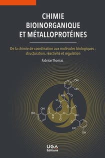 Chimie bioinorganique et métalloprotéines : De la chimie de coordination aux molécules biologiques : structuration, réactivité et régulation