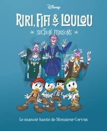 Riri, Fifi & Loulou : section frissons Tome 9 : Le manoir hanté de Monsieur Corvus