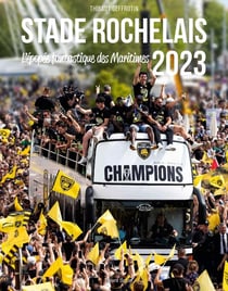 Stade rochelais : l'épopée fantastique des Maritimes (édition 2023)